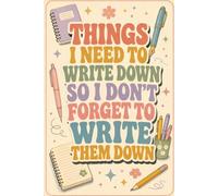 Things I Need to Write Down Before I Forget to Write Them Down Journal: A Funny, Relatable Everyday Notebook for Thoughts, Ideas, To-Dos, Brain Dumps, ... Later ... Gifts for Mom, Wife, Holidays