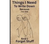 Things I Need To Write It Down and Forget About Forgetting It: Capture Brilliant Ideas, Organize To-Do Lists, and Boost Your Productivity. Perfect for Writers, Planners, and Creative Thinkers,