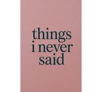 Things I Never Said - Dusty Rose Edition