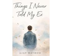 THINGS I NEVER TOLD MY EX