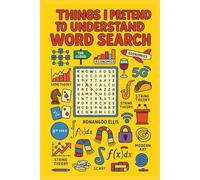 Things I Pretend to Understand Word Search