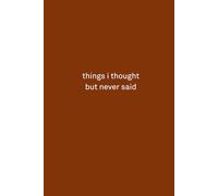 Things I Thought But Never Said: A Guided Journal with Prompts for Self-Care and Mindfulness