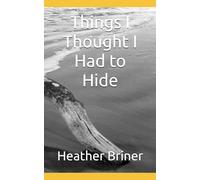 Things I Thought I Had to Hide
