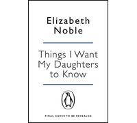 Things I Want My Daughters to Know