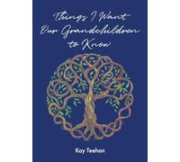 Things I Want Our Grandchildren to Know