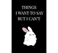 THINGS I WANT TO SAY BUT I CAN'T: LINED NOTEBOOK, Hopping Around My Thoughts