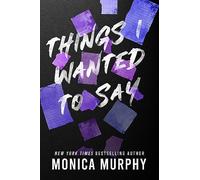 Things I Wanted to Say: 1 (Lancaster Prep, 1)