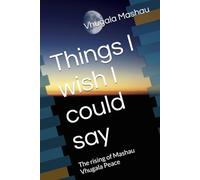 Things I wish I could say: The rising of Mashau Vhugala Peace