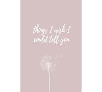 Things I wish I could tell you: Memorial journal