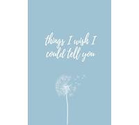 Things I wish I could tell you: Memorial journal