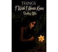 Things I Wish I Never Knew