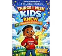“Things I Wish Kids Knew”: :From Darius to Other Kids