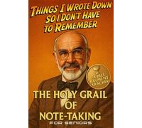 Things I Wrote Down So I Don’t Have to Remember: A Funny Senior Notebook with Bill Payment Tracker, Birthday & Appointment Log, and Daily Note-Taking Pages for Organized Living