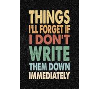 Things I'll Forget If I Don't Write Them Down Immediately: 6x9 Office Journal Retro Notebook - 100+ Blank Lined Pages with Sarcastic Quotes Sayings | Funny Gag Gift for Coworkers, Boss, or Employees