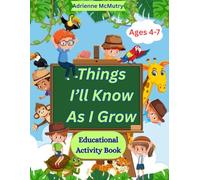 Things I'll Know As I Grow: Educational Activity Book