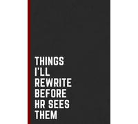 Things I'll Rewrite Before HR Sees Them: Funny Notebook for Work, Gag Gift, Boss, Office, Secret Santa Gift for Coworker (Lined Journal with To Do's and Free space)