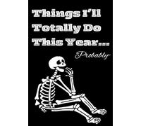 Things I'll Totally Do This Year... Probably: Funny Gift Notebook Journal | Gag gifts for Friends , Family, and Co-workers | Best Gift For any Occassion | Bucket List | 110 Pages