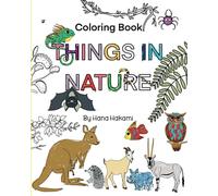 Things in Nature: A Children Coloring Book To Improve Motor Skills & Learn Different Diverse Creatures in Different Habitats: Kids Age 3-8 Years Old ... & Elementary School Colouring Activities