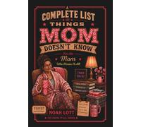 Things Mom Doesn't Know: Absolutely Nothing: A Funny Gag Gift Featuring 100 Mostly Blank Pages (The Know-It-All Collection)