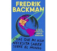 Things My Son Needs to Know About the World Cosas que mi hij (Spanish edition): Cosas que mi hijo necesita saber sobre el mundo