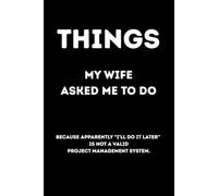 Things My Wife Asked Me to Do: Funny Gift Notebook Journal for Husband