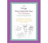 Things Neurotypicals Say: The Ableism Colouring Book: Therapeutic Art for Neurodivergent Adults (A4)