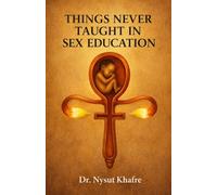 Things Never Taught In Sex Education