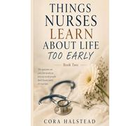 THINGS NURSES LEARN ABOUT LIFE TOO EARLY (What Nurses See)