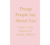 Things People Say About You That You Should Care About