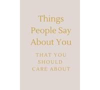 Things People Say About You That You Should Care About