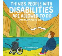 Things People with Disabilities Are Allowed to Do (An Incomplete List)