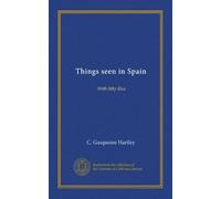 Things seen in Spain: With fifty illus