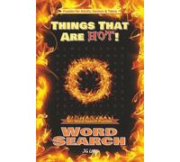 Things That Are HOT Word Search Book: Easy to Read Print. Great for Gifts, Leisure Time, Travel and more. 6x9 inches, 110 pages.
