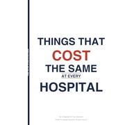 Things That Cost The Same At Every Hospital (The American Healthcare Series)