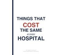 Things That Cost The Same At Every Hospital (The American Healthcare Series)