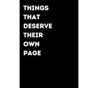 Things That Deserve Their Own Page - Funny Notebook for Notes & Ideas | Humorous Office Journal: Funny Notebook for Notes, Ideas and Thoughts | Fun Gift for Coworkers and Friends | Office Humor