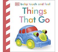 Things That Go (Baby Touch and Feel)