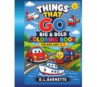 Things That Go Big & Bold Coloring Book for Kids Ages 2-5: Fun and Easy Vehicles for Toddlers | Cars, Trucks, Planes & More