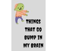 Things That Go Bump in My Brain: A Cute Horror-Inspired Lined Journal | 120 Blank Lined Pages for Notes & Creative Writing