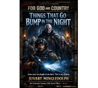 Things That Go Bump in the Night: FOR GOD AND COUNTRY (THE SECRET FILES) BOOK I