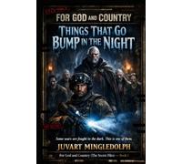 Things That Go Bump in the Night: FOR GOD AND COUNTRY (THE SECRET FILES) BOOK I