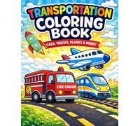 Things That Go Coloring Book: Cars, Trucks, Planes, Trains & More. Big, Bold & Easy Designs for Toddlers and Kids
