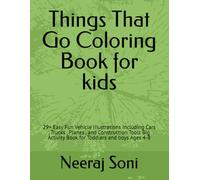 Things That Go Coloring Book for kids: 29+ Easy Fun Vehicle IIIustrations Including Cars , Trucks , Planes , and Construction Tools Big Activity Book for Toddlers and boys Ages 4-8