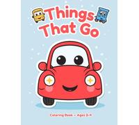 Things That Go Coloring Book for Kids: Cars, Trucks, Trains & More - Big Easy Pictures Ages 2-4 (Chubby Crayon Kids Collection)