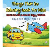 Things That Go Coloring Book for Kids: Fun and Easy Vehicles Coloring Book for Kids Ages 2-5 | Cars, Trucks, Trains, and More