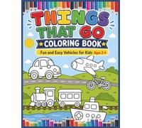Things That Go Coloring Book: Fun and Easy Vehicles for kids