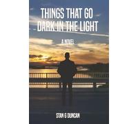 Things That Go Dark in the Light: A Novel