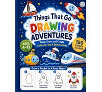 Things That Go Drawing Adventures: Trace, Draw, and Create Land, Air, Sea & Space Scenes (Drawing Adventures Books)