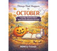 Things That Happen in October: A Spooky-Sweet & Smart Word Search Adventure for Kids (The Things That Happen in ___ Word Search Series)