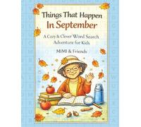 Things That Happen In September: A Cozy & Clever Word Search Adventure for Kids (The Things That Happen in ___ Word Search Series)